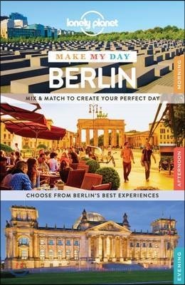 Lonely Planet Make My Day : Berlin