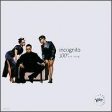 Incognito - 100 Degrees & Rising