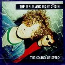 Jesus & Mary Chain - The Sound Of Speed