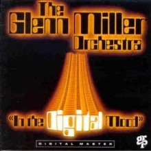 Glenn Miller - In The Digital Mood