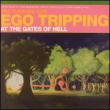 The Flaming Lips - Ego Tripping At The Gates Of Hell