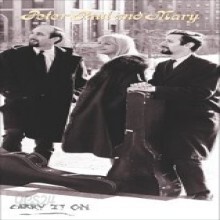 Peter, Paul & Mary - Carry It On