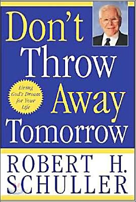 Don't Throw Away Tomorrow