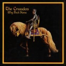 Crusaders - Way Back Home 