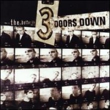 3 Doors Down - The Better Life