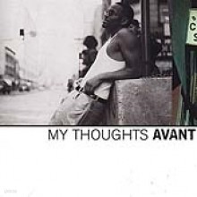 Avant - My Thoughts