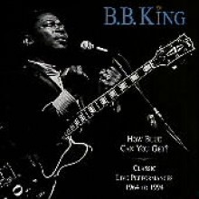 B.B. King - How Blue Can You Get ? - Classic Live Performances 1964 To 1994 