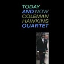 Coleman Hawkins - Today & Now