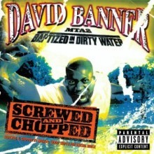 David Banner - Mta2 - Baptized In Dirty Water [screwed & Chopped]