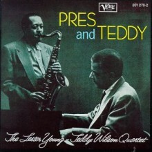 Lester Young & Teddy Wilson Quartet - Pres & Teddy