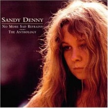 Sandy Denny - No More Sad Refrains - The Anthology