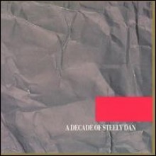 Steely Dan - A Decade Of Steely Dan [Remastered]