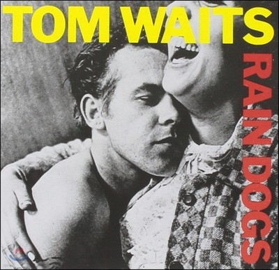 Tom Waits (탐 웨이츠) - Rain Dogs