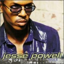 Jesse Powell - 'bout It