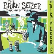 Brian Setzer Orchestra - The Dirty Boogie