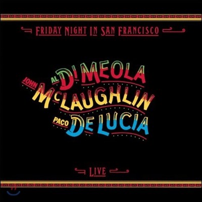 John Mclaughlin / Al Di Meola / Paco De Lucia - Friday Night In San Francisco