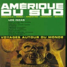 Los Incas - Amerique Du Sud - Voyages Autour Du Monde [El Condor Pasa]
