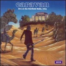 Caravan - Live At A Fairfield Hall