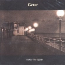 Gene - To See The Lights