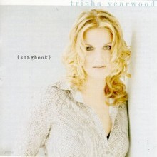 Trisha Yearwood - Songbook - A Collection Of Hits
