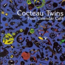 Cocteau Twins - Four-Calendar Cafe