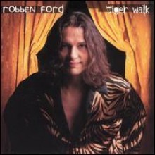 Robben Ford - Tiger Walk [+ Bonus 2 Tracks]