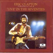 Eric Clapton - Timepieces Vol.2 - Live In The Seventies