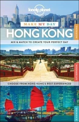 Lonely Planet Make My Day : Hong Kong