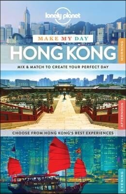 Lonely Planet Make My Day : Hong Kong