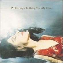 P.J Harvey — To Bring You My Love 앨범 커버