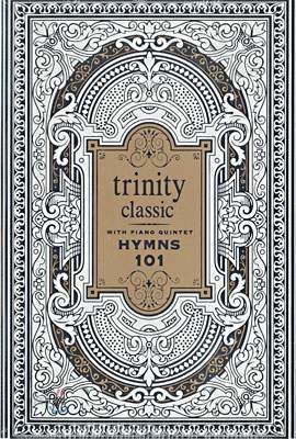 ƮƼ Ŭ (Trinity Classic) - Hynms 101 With Piano Quintet