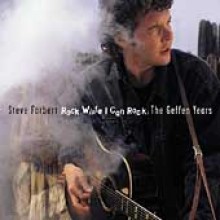 Steve Forbert - Rock While I Can Rock - The Geffen Years