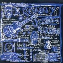 Ronny Jordan - Meets D.j. Krush - Bad Brothers