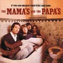 Mamas & The Papas — If You Can Believe Your Eyes & Ears 앨범 커버