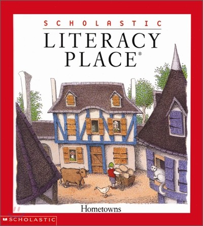 Literacy Place 1.6 Hometowns : Pupil Editions