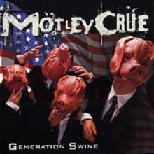 Motley Crue - Generation Swine