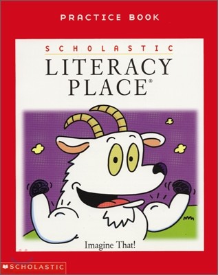 Literacy Place 1.4 Imagine That! : Practice Book
