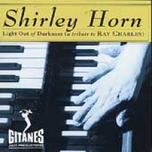 Shirley Horn - Light Out Of Darkness - Tribute To Ray Charles