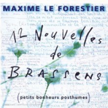 Maxime Le Forestier - 12 Nouvelles De Brassens [petis Bonheurs Posthumes]