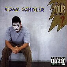 Adam Sandler - What's Your Name ?