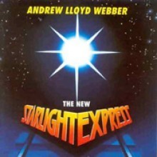 Original Cast - The New Starlight Express - Andrew Lloyd Webber