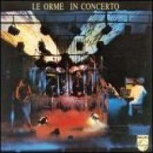 Le Orme - In Concerto