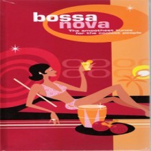 Bossa Nova - The Smoothest Tunes For The Coolest People 