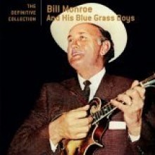 Bill Monroe - The Definitive Collection