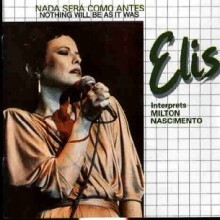 Elis Regina - Nada Sera Como Antes [Nothing Will Be As It Was]