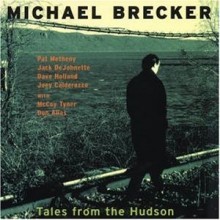 Michael Brecker - Tales From The Hudson