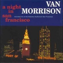 Van Morrison - A Night in San Francisco [LIVE]