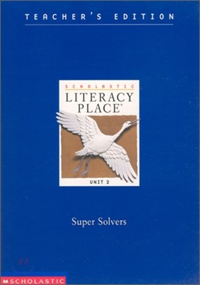 Literacy Place 2.2 Super Solvers : Teacher's Editions