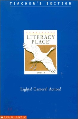Literacy Place 2.3 Lights! Camera! Action! : Teacher's Editions