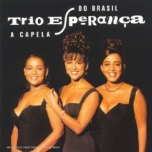 Trio Esperanca - A Capela Do Brasil